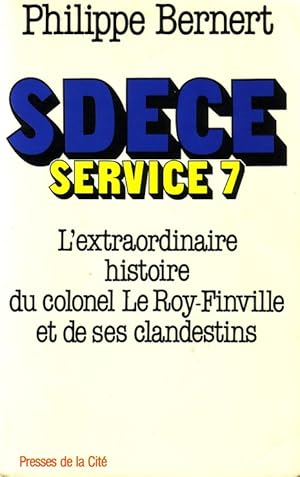 Imagen del vendedor de Sdece [service de documentation exterieure et de contre-espionnage service 7 : l'extraordinaire av a la venta por Dmons et Merveilles