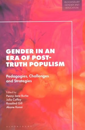 Bild des Verkufers fr Gender in an Era of Post-Truth Populism : Pedagogies, Challenges and Strategies zum Verkauf von GreatBookPrices