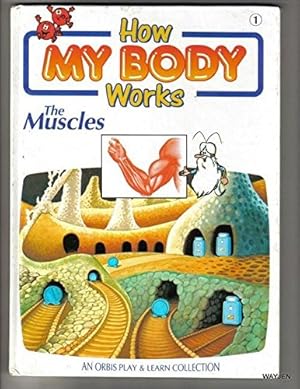 Seller image for How My Body Works The Muscles for sale by WeBuyBooks