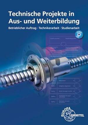 Bild des Verkufers fr Technische Projekte in Aus- und Weiterbildung Betrieblicher Auftrag - Technikerarbeit - Studienarbeit zum Verkauf von primatexxt Buchversand