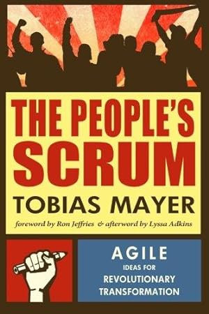 Bild des Verkufers fr The People's Scrum: Agile Ideas for Revolutionary Transformation zum Verkauf von WeBuyBooks