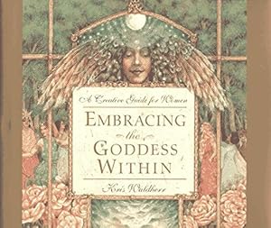 Immagine del venditore per Embracing the Goddess within: A Creative Workbook for Women venduto da WeBuyBooks