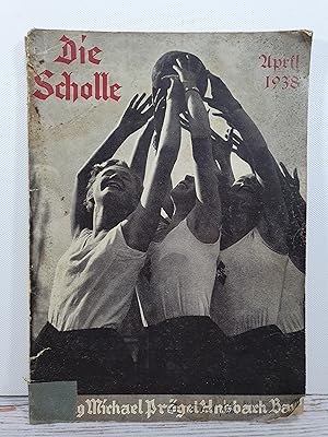 Seller image for Die Scholle April 1938. Monatshefte fr aufbauende Arbeit in Erziehung und Unterricht for sale by BuchSigel