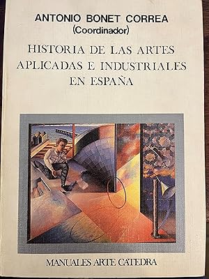 Imagen del vendedor de Historia de las artes aplicadas e industriales en Espaa (Manuales Arte Catedra) (Spanish Edition) a la venta por Librera Races