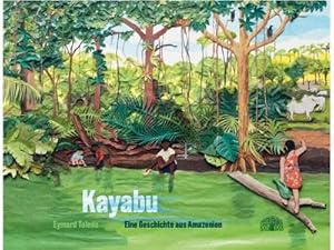 Bild des Verkufers fr Kayabu : Eine Geschichte aus Amazonien zum Verkauf von AHA-BUCH GmbH
