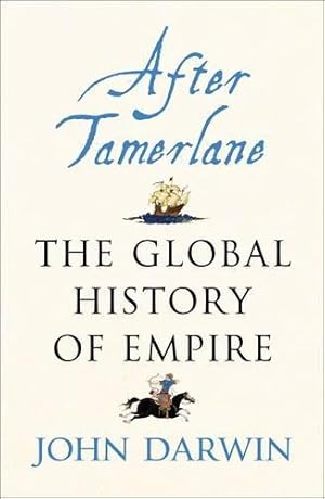 Seller image for After Tamerlane: The Global History of Empire since 1405: The Rise and Fall of Global Empires, 1400-2000 for sale by WeBuyBooks