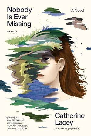 Seller image for Nobody Is Ever Missing: A Novel by Lacey, Catherine [Paperback ] for sale by booksXpress