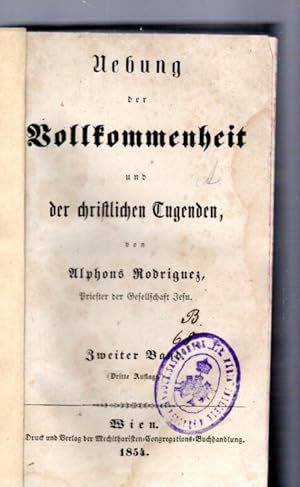 Uebung der christlichen Vollkommenheit und Tugend. 2. Band, 5. - 8. Abhandlung