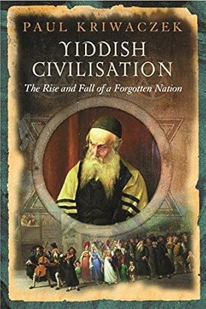 Imagen del vendedor de Yiddish Civilisation: The Rise and Fall of a Forgotten Nation a la venta por WeBuyBooks 2