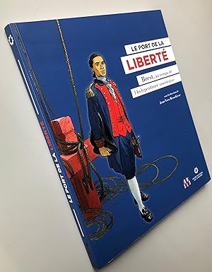 Le Port De La Liberte - Brest, au temps de l'indépendance américaine