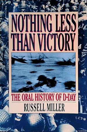 Immagine del venditore per Nothing Less Than Victory: The Oral History of D-Day venduto da Klondyke