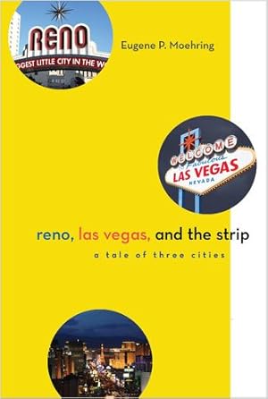 Immagine del venditore per Reno, Las Vegas, and the Strip: A Tale of Three Cities (Shepperson Series in Nevada History) by Eugene P. Moehring (author) [Paperback ] venduto da booksXpress