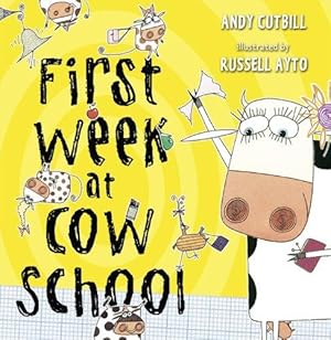 Seller image for First Week at Cow School: A funny farmyard story, perfect for children starting school for sale by WeBuyBooks 2