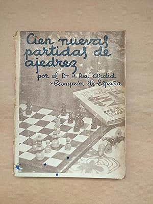 Imagen del vendedor de Cien nuevas partidas de Ajedrez (1934-1940). a la venta por LIBRERIA ANTICUARIA LUCES DE BOHEMIA