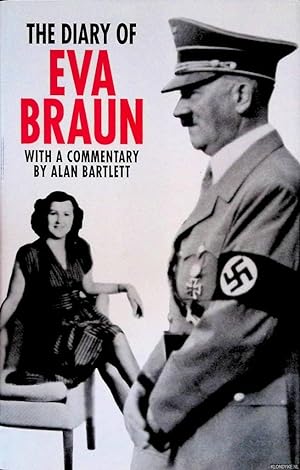Seller image for The Diary of Eva Braun: with a Commentary by Alan Bartlett for sale by Klondyke