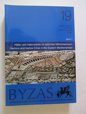 Hafen und Hafenstadte im ostlichen Mittelmeerraum von der Antike bis in byzantinische Zeit : neue...