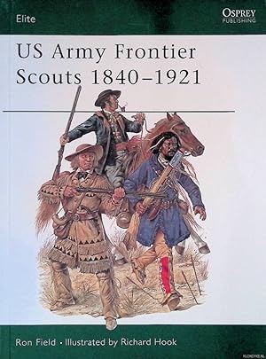 Bild des Verkufers fr US Army Frontier Scouts 1840-1921 zum Verkauf von Klondyke