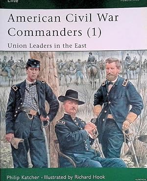 Bild des Verkufers fr American Civil War Commanders (1): Union Leaders in the East zum Verkauf von Klondyke