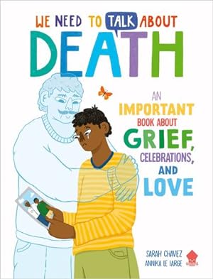 Seller image for We Need to Talk About Death: An IMPORTANT Book About Grief, Celebrations, and Love by Chavez, Sarah, Neon Squid [Flexibound ] for sale by booksXpress