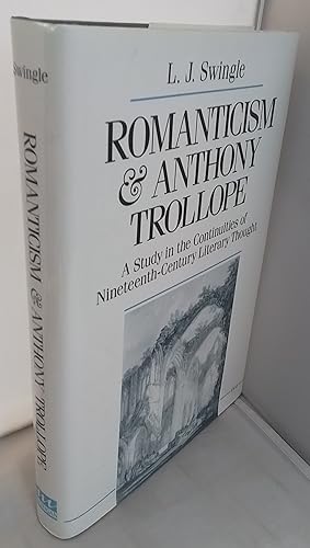 Romanticism and Anthony Trollope. A Study in the Continuities of Nineteenth-Century Literary Thou...
