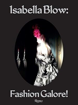 Bild des Verkufers fr Isabella Blow: Fashion Galore! zum Verkauf von WeBuyBooks