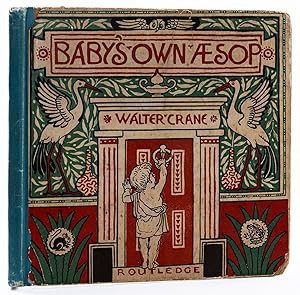 The Baby's Own Aesop: Being the Fables Condensed in Rhyme with Portable Morals, Pictorially Point...