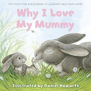 Imagen del vendedor de Why I Love My Mummy a la venta por WeBuyBooks 2