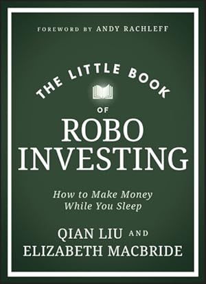 Immagine del venditore per Little Book of Robo Investing : How to Make Money While You Sleep venduto da GreatBookPrices