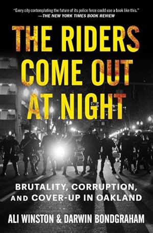Bild des Verkufers fr Riders Come Out at Night : Brutality, Corruption, and Cover-up in Oakland zum Verkauf von GreatBookPricesUK