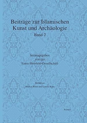 Seller image for Beitrge zur islamischen Kunst und Archologie, Jahrbuch der Ernst-Herzfeld-Gesellschaft e.V. Band 2 for sale by Dr. L. Reichert Verlag