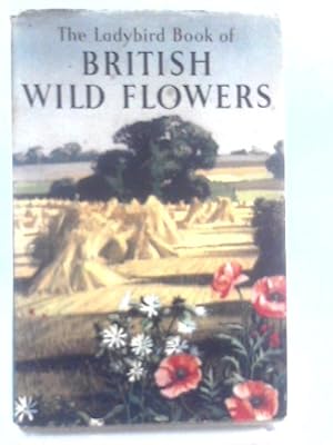 Image du vendeur pour The Ladybird Book Of British Wild Flowers: Series 536. mis en vente par World of Rare Books