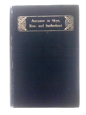Imagen del vendedor de Autumns In Skye Ross and Sutherland a la venta por World of Rare Books