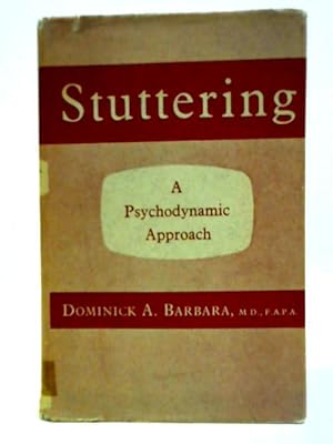 Seller image for Stuttering: A Psychodynamic Approach To Its Understanding And Treatment for sale by World of Rare Books