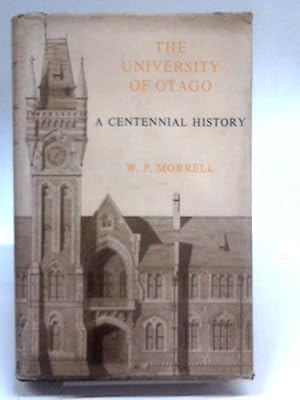 Bild des Verkufers fr The University Of Otago: A Centennial History zum Verkauf von World of Rare Books