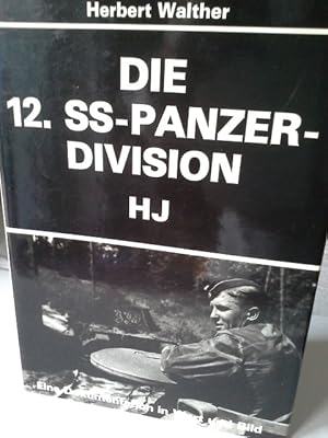 Bild des Verkufers fr Die 12. [Zwlfte] SS-Panzer-Division HJ : e. Dokumentation in Wort u. Bild. Herbert Walther zum Verkauf von Herr Klaus Dieter Boettcher