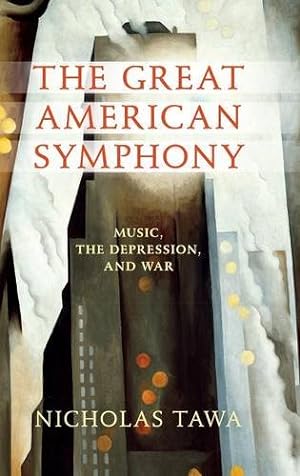 Bild des Verkufers fr The Great American Symphony: Music, the Depression, and War zum Verkauf von WeBuyBooks