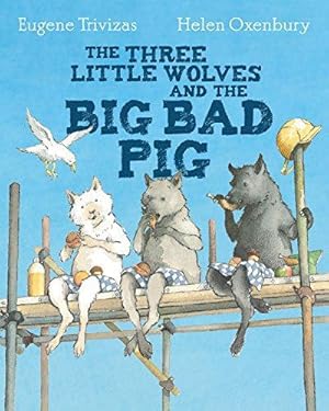 Immagine del venditore per Three Little Wolves And The Big Bad Pig: A hilarious picture book story perfect for any child who loves a twist in the tale venduto da WeBuyBooks