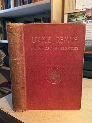 Uncle Remus: His Songs and His Sayings