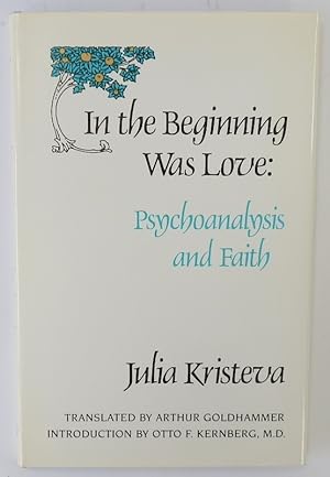 Bild des Verkufers fr In the Beginning Was Love: Psychoanalysis and Faith zum Verkauf von PsychoBabel & Skoob Books