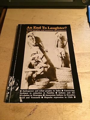 Seller image for An End to Laughter? Tribal Peoples and Economic Development for sale by Dreadnought Books