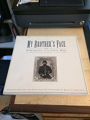 Imagen del vendedor de My Brother's Face: Portraits of the Civil War in Photographs, Diaries, and Letters a la venta por Dreadnought Books