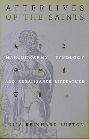 Image du vendeur pour Afterlives of the Saints: Hagiography, Typology, and Renaissance Literature mis en vente par WeBuyBooks