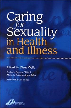 Bild des Verkufers fr Caring for Sexuality in Health and Illness zum Verkauf von WeBuyBooks