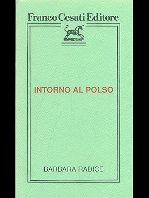 Seller image for Intorno al polso for sale by Librodifaccia