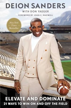 Seller image for Elevate and Dominate : 21 Ways to Win on and Off the Field for sale by GreatBookPrices