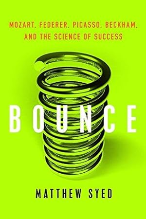 Seller image for Bounce: Mozart, Federer, Picasso, Beckham, and the Science of Success for sale by WeBuyBooks 2