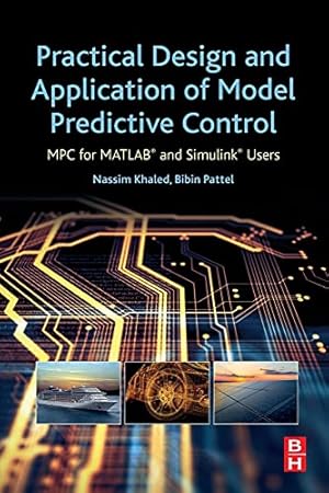 Bild des Verkufers fr Practical Design and Application of Model Predictive Control: MPC for MATLAB® and Simulink® Users zum Verkauf von WeBuyBooks