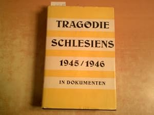 Bild des Verkufers fr Die Tragdie Schlesiens 1945/46 in Dokumenten : Unter besonderer Bercksichtigung des Erzbistums Breslau zum Verkauf von Gebrauchtbcherlogistik  H.J. Lauterbach