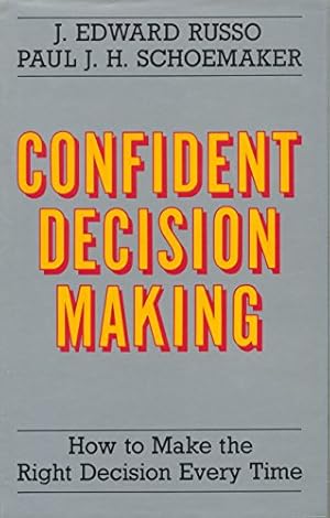 Bild des Verkufers fr Confident Decision Making: How to Make the Right Decision Every Time zum Verkauf von WeBuyBooks