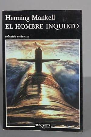 Imagen del vendedor de El hombre inquieto. Henning Mankell a la venta por EL DESVAN ANTIG�EDADES